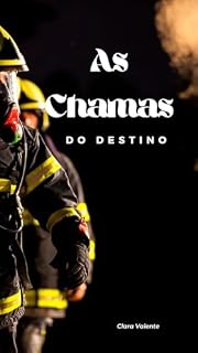 Livro As chamas do destino: Um romance envolvente (Clara Valente)
