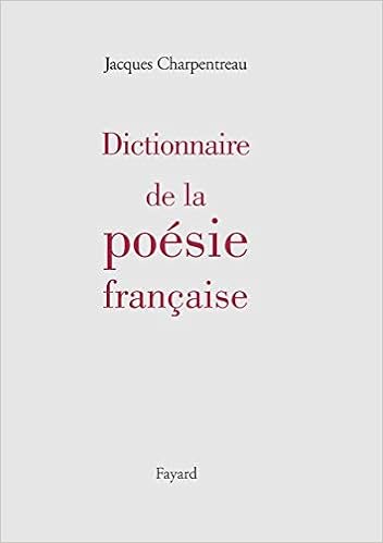 Amazon Com Dictionnaire De La Poesie Francaise Litterature Francaise 33 French Edition 9782213624853 Charpentreau Jacques Books