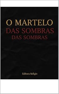 Livro O Martelo das Sombras: O livro que queimou o mundo e as mulheres que sobreviveram a ele