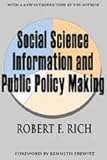 Social Science Information and Public Policy Making, Rich, Robert F., 0765807580