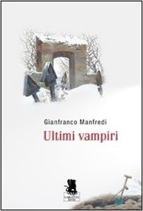 Gianfranco Manfredi - Ultimi vampiri (2009)