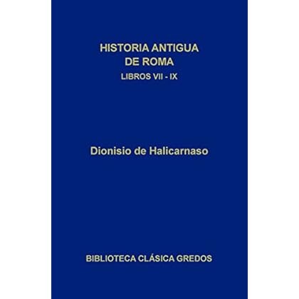 Historia antigua de Roma. Libros VII-IX (Biblioteca Clásica Gredos)