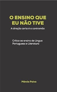 Livro O Ensino que eu não tive - a direção certa é a contramão