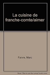Aimer la cuisine de Franche-Comté