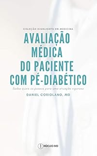 Livro Avaliação médica do paciente com pé-diabético: Saiba quais os passos para uma atuação rigorosa