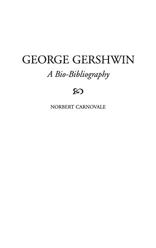 George Gershwin: A Bio-Bibliography (Bio-Bibliographies in Music)