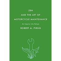 Zen and the Art of Motorcycle Maintenance: An Inquiry into Values