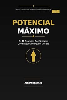 Livro Potencial Máximo: Os 10 Princípios Que Separam Quem Alcança de Quem Desiste