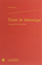 Traité de rhétorique à usage des historiens