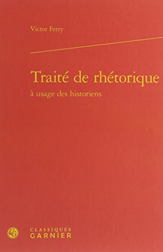 Traité de rhétorique à usage des historiens