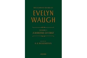 Complete Works of Evelyn Waugh: A Handful of Dust: Volume 4 (The Complete Works of Evelyn Waugh)