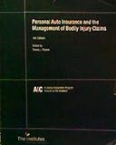 Personal Auto Insurance and the Managment of Bodily Injuy Claims