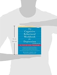 The Cognitive Behavioral Workbook for Depression: A