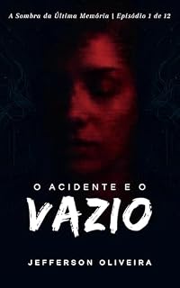 Livro O Acidente e o Vazio (A Sombra da Última Memória | Episódio 1)