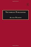 Image de Victorian Publishing: The Economics of Book Production for a Mass Market 1836-1916 (The Nineteenth Century Series)