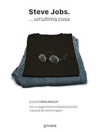 Amazon Com Steve Jobs Un Ultima Cosa Italian Edition Ebook Mancini Mario Kindle Store