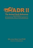 The Animal Desk Reference II: Essential Oils for Animals The Animal Desk Reference II: Essential Oils for Animals