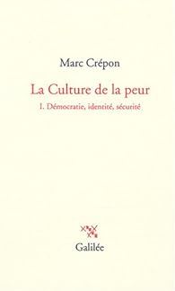 Book's Cover of La Culture de la peur : Tome 1 Démocratie, identité, sécurité
