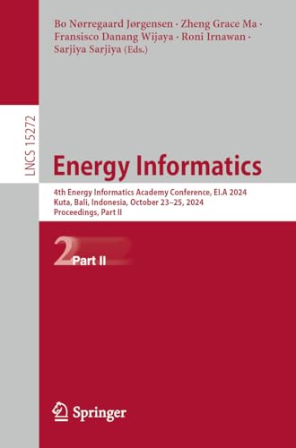 Energy Informatics: 4th Energy Informatics Academy Conference, EI.A 2024, Kuta, Bali, Indonesia, October 23–25, 2024, Proceedings, Part II (Lecture Notes in Computer Science Book 15272)