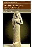 The Archaeology of Ancient Greece (Cambridge World Archaeology), James Whitley, 0521627338
