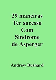 Livro 29 maneiras Ter sucesso Com Síndrome de Asperger