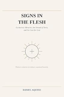 Livro Signs in the Flesh: Eucharistic Miracles, the Shroud of Turin, and the Case for God