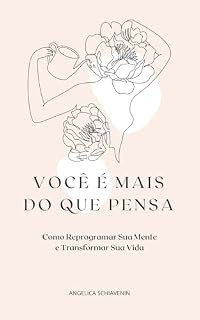 Livro VOCÊ É MAIS DO QUE PENSA: Como Reprogramar Sua Mente e Transformar Sua Vida
