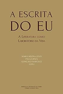 Livro A Escrita do Eu: A Literatura como Laboratório da Vida (Ideia Livro 10)