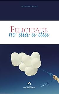 Livro Felicidade no Dia a Dia