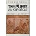 La Vie Quotidienne des Templiers au XIIIe Siècle by 