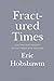Fractured Times: Culture and Society in the Twentieth Century