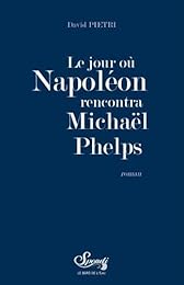 Le  jour où Napoléon rencontra Michaël Phelps