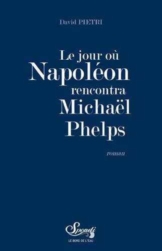 Le  jour où Napoléon rencontra Michaël Phelps