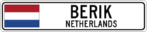 BERIK, NETHERLANDS - Netherlands Flag City Signs - 4"x18" Quality Aluminum Sign