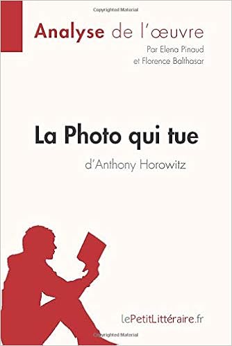 La Photo Qui Tue D Anthony Horowitz Analyse De L Oeuvre