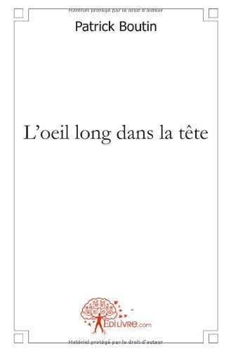 L' oeil long dans la tête
