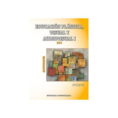 Educación Plástica, Visual y Audiovisual I - Actividades - 9788470635052