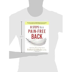 8 Steps to a Pain-Free Back: Natural Posture Solutions for Pain in the Back, Neck, Shoulder, Hip, Knee, and Foot
