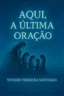 Aqui, a última oração
