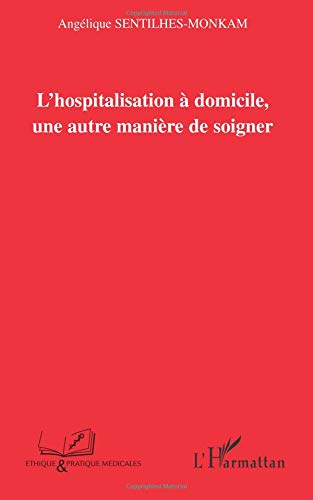 Lhospitalisation à Domicile Une Autre Manière De Soigner - 