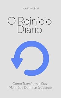 Livro O Reinício Diário: Como Transformar Suas Manhãs e Dominar Qualquer Dia