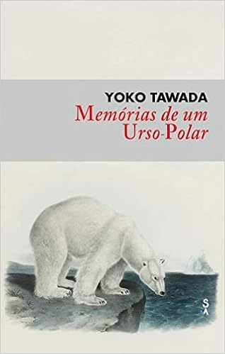 Memorias De Um Urso Polar Portuguese Edition Amazon Co Uk Yoko Tawada 9789896762612 Books