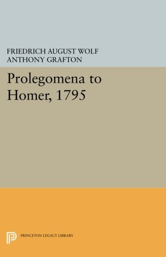 Prolegomena to Homer, 1795 (Princeton Legacy Library)