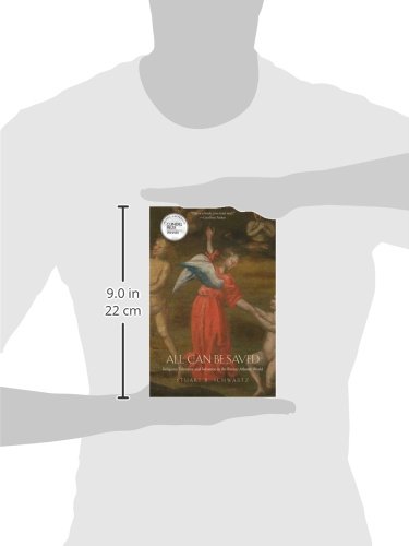 All Can Be Saved: Religious Tolerance and Salvation in the Iberian Atlantic World