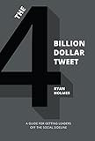 The 4 Billion Dollar Tweet