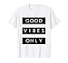 Mens Good Vibes Only Wht T-Shirt Sneaker Heads Basketball Shoes