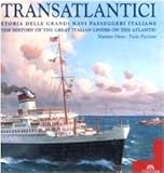 Image de Transatlantici. Storia delle grandi navi passeggeri italiane-The history of the great Italian liners on the Atlantic