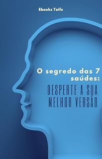 Livro O segredo das 7 saúdes: desperte a sua melhor versão