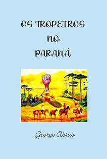Livro Os Tropeiros No Paraná