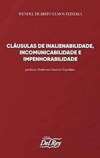 Livro Cláusulas de Inalienabilidade, Incomunicabilidade e Impenhorabilidade